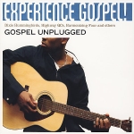 Experience Gospel! Gospel Unplugged