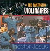 Robert Blair and The Fantastic Violinaires - Doctor Jesus