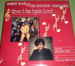 Robert Blair & The Fantastic Violinaires - Here I Am Again Lord