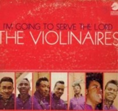 The Violinaires - I'm Going To Serve The Lord