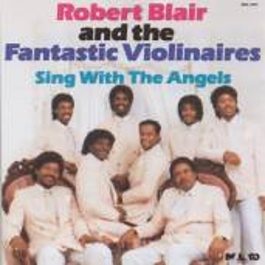 Robert Blair and The Fantastic Violinaires - Sing With The Angels