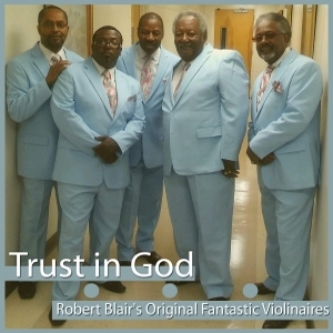 Robert Blair's Original Fantastic Violinaires - Trust In God